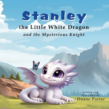 Paperback Stanley the Little White Dragon: and the Mysterious Knight Book