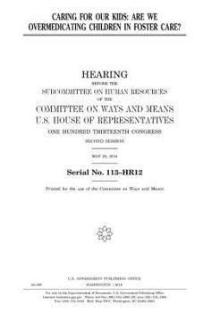 Caring for our kids : are we overmedicating children in foster care?