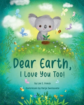 Paperback Dear Earth, I Love You Too! Book