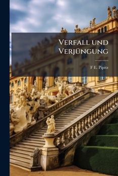 Paperback Verfall und Verjüngung: Studien über Oesterreich in den Jahren 1838-1848. [German] Book
