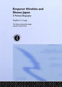 Hardcover Emperor Hirohito and Showa Japan: A Political Biography Book