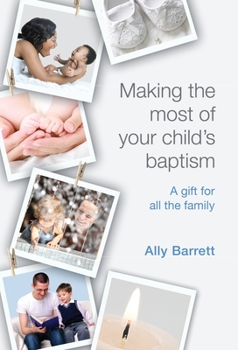 Paperback Making the Most of Your Child's Baptism Book