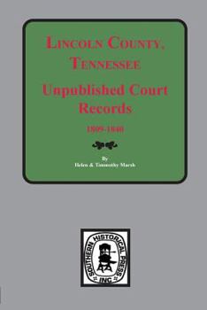 Paperback Lincoln County, Tennessee Early Unpublished Court Records, 1809-1840 Book