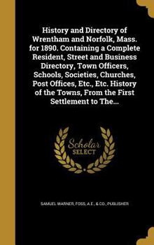 Hardcover History and Directory of Wrentham and Norfolk, Mass. for 1890. Containing a Complete Resident, Street and Business Directory, Town Officers, Schools, Book