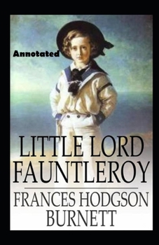 Paperback Little Lord Fauntleroy annotated Book