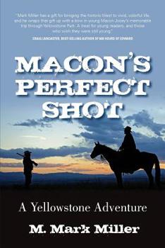 Paperback Macon's Perfect Shot: A Yellowstone Adventure Book