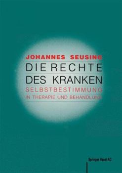 Paperback Die Rechte Des Kranken: Selbstbestimmung in Therapie Und Behandlung [German] Book