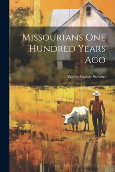 Paperback Missourians One Hundred Years Ago Book