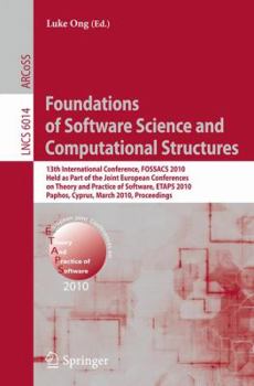 Foundations of Software Science and Computational Structures: 13th International Conference, FOSSACS 2010, Held as Part of the Joint European ...