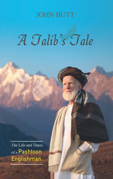 Paperback A Talib's Tale: The Life and Times of a Pashtoon Englishman Book