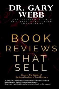 Paperback Book Reviews That Sell: Discover the Secrets of Getting a Boatload of Great Reviews Book