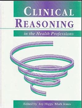 Hardcover Clinical Reasoning in the Health Professions Book