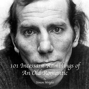 Paperback 101 Incessant Rambings of an Old Romantic Book