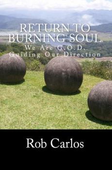 Paperback Return To Burning Soul: We Are G.O.D. Guiding Our Direction: Return to Burning Soul Book