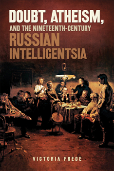 Paperback Doubt, Atheism, and the Nineteenth-Century Russian Intelligentsia Book