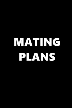Paperback 2020 Daily Planner Funny Theme Mating Plans 388 Pages: 2020 Planners Calendars Organizers Datebooks Appointment Books Agendas Book