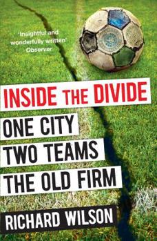 Paperback Inside the Divide: One City, Two Teams . . . the Old Firm Book