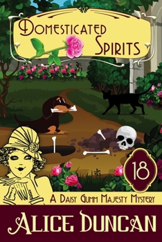 Domesticated Spirits: Historical Cozy Mystery - Book #18 of the Daisy Gumm Majesty Mystery