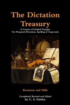 Paperback The Dictation Treasury: A Course of Graded Passages For Prepared Dictation, Spelling & Copywork Book