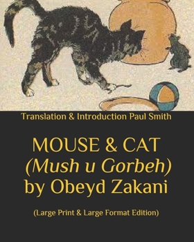 Paperback MOUSE & CAT (Mush u Gorbeh) by Obeyd Zakani.: (Large Print & Large Format Edition) [Large Print] Book