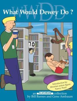 Paperback What Would Dewey Do?: An Unshelved Collection Book