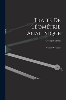 Paperback Traité De Géométrie Analtyique: Sections Coniques [French] Book