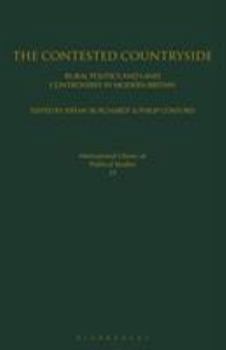 Hardcover The Contested Countryside: Rural Politics and Land Controversy in Modern Britain Book