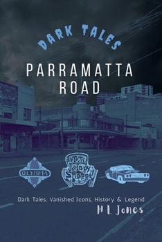 Paperback Parramatta Road - Dark tales, vanished icons, history and legend Book