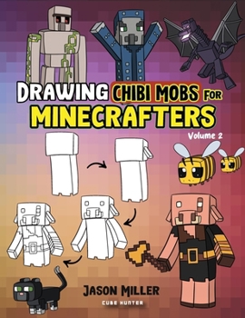 Paperback Drawing Chibi Mobs for Minecrafters: A Step-by-Step Guide Volume 2 Book