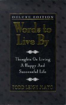 Paperback Words to Live by: Thought on Living a Happy and Successful Life Book