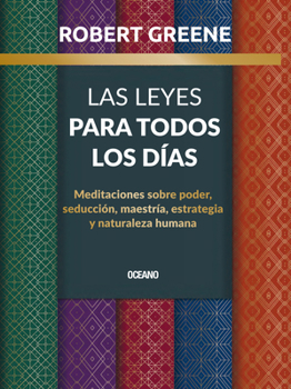 Paperback Las Leyes Para Todos Los Días,: Meditaciones Sobre Poder, Seducción, Maestría, Estrategia Y Naturaleza Humana [Spanish] Book