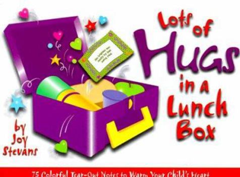 Paperback Lots of Hugs in a Lunch Box: 75 Tear-Out Notes to Warm Your Child's Heart Book