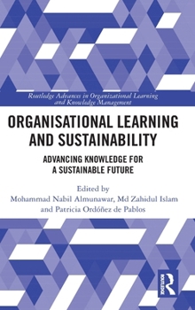 Hardcover Organisational Learning and Sustainability: Advancing Knowledge for a Sustainable Future Book