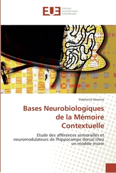 Paperback Bases neurobiologiques de la mémoire contextuelle [French] Book