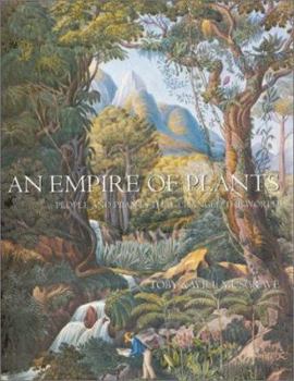 Hardcover An Empire of Plants: People and Plants That Changed the World Book