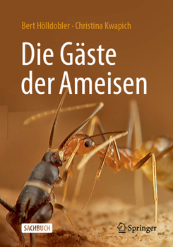 Paperback Die Gäste Der Ameisen: Wie Myrmecophile Mit Ihren Wirten Interagieren [German] Book