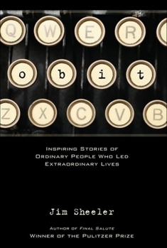 Hardcover Obit.: Inspiring Stories of Ordinary People That Led Extraordinary Lives Book