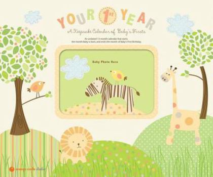 Calendar Your 1st Year Calendar: A Keepsake Calendar of Baby's Firsts Book