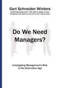 Paperback Do We Need Managers?: Investigating Management's Role in the Information Age Book