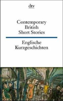 Englische Kurzgeschichten / Contemporary British Short Stories. Zweisprachige Ausgabe. Deutsch / Englisch.