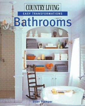 Country Living Easy Transformations: Bathrooms - Book  of the Easy Transformations