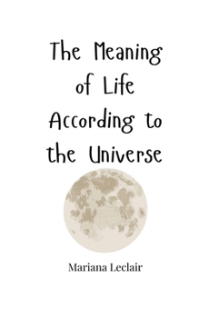 Paperback The Meaning of Life According to the Universe Book