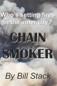 Paperback Chain Smoker: Who's setting fires in the inner city? Book