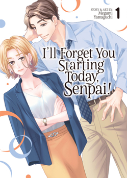 Paperback I'll Forget You Starting Today, Senpai! Vol. 1 Book