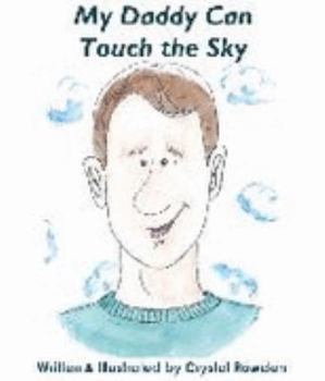 Hardcover My Daddy Can Touch The Sky Book