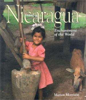 Nicaragua (Enchantment of the World. Second Series) - Book  of the Enchantment of the World