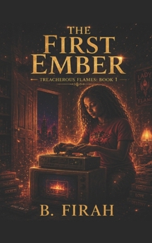 Paperback The First Ember: Treachorous Flames: Book 1 Book
