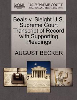 Paperback Beals V. Sleight U.S. Supreme Court Transcript of Record with Supporting Pleadings Book