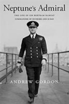 Hardcover Neptune's Admiral: The Life of Sir Bertram Ramsay, Commander of Dunkirk and D-Day Book