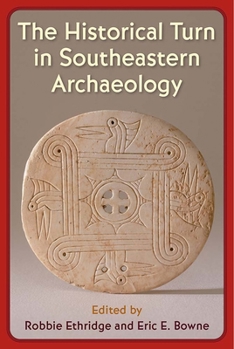 Hardcover The Historical Turn in Southeastern Archaeology Book